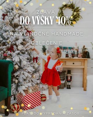 🎄✨ VIANOČNÁ ZĽAVA AŽ DO 40 %! ✨🎄 Handmade detské oblečenie, ktoré zohreje srdce aj šatník ❤️ ✨ Ponuka platí do vypredania...